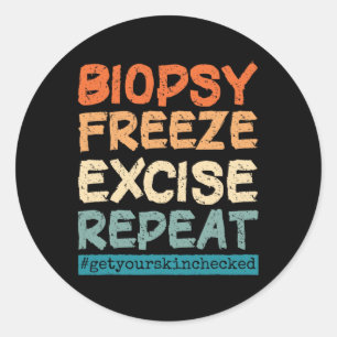 Dermatology Nurse Biopsy Freeze Excise Repeat Classic Round Sticker