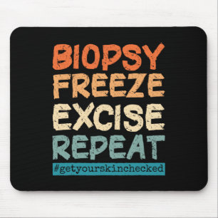 Dermatology Nurse Biopsy Freeze Excise Repeat  Mouse Pad
