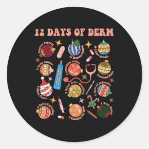Dermatology Nurse Christmas Bylls 12 Days Of Funny Classic Round Sticker