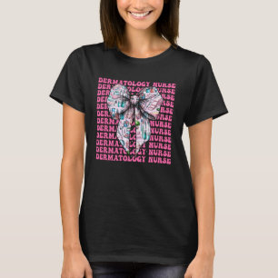 Dermatology Nurse Derm Girl Coquette Bow Pink Ribb T-Shirt