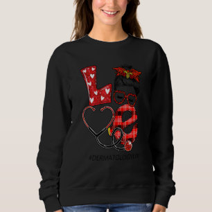 Dermatology Nurse Plaid Leopard Love Heart Messy B Sweatshirt