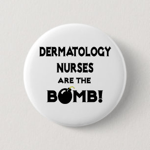 Dermatology Nurses Are The Bomb! 6 Cm Round Badge