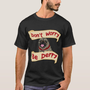 Derpy Pug Waiting for Walkies T-Shirt