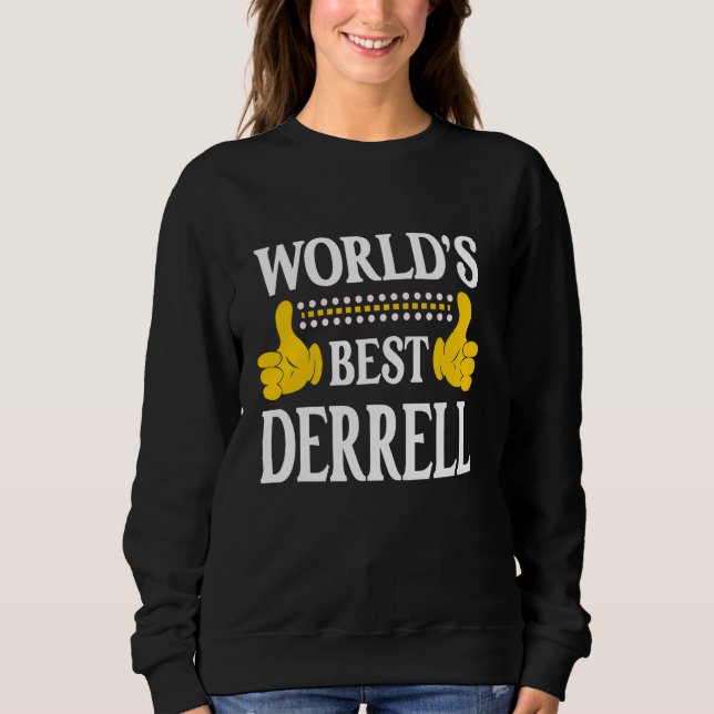 Derrell Personal Name Funny First Name World's Bes Sweatshirt (Front)