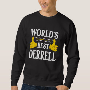 Derrell Personal Name Funny First Name World's Bes Sweatshirt