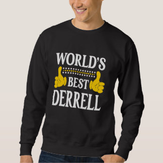 Derrell Personal Name Funny First Name World's Bes Sweatshirt