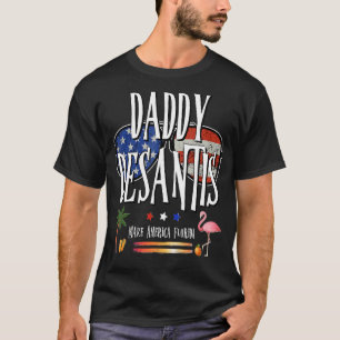 DeSantis 2024 Daddy DeSantis Make America Florida T-Shirt