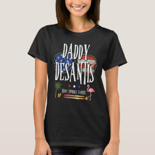 DeSantis 2024 Daddy DeSantis Make America Florida  T-Shirt