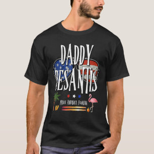 DeSantis 2024 Daddy DeSantis Make America Florida  T-Shirt