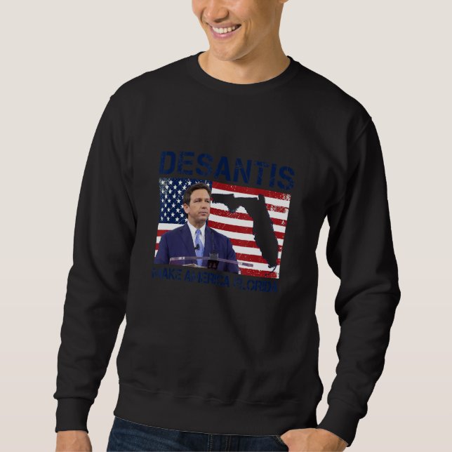 Desantis 2024 Make America Florida Flag Election R Sweatshirt (Front)