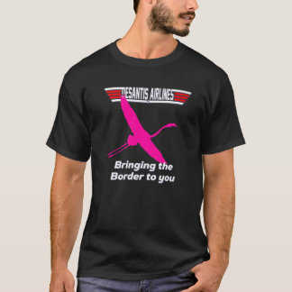 Desantis Airline Bringing The Border To You Florid T-Shirt