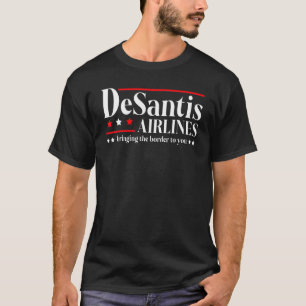 DeSantis Airlines Bringing The Border To You 21 T-Shirt
