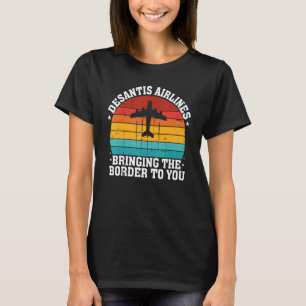 Desantis airlines bringing the border to you Men W T-Shirt