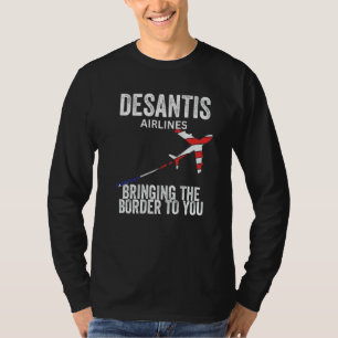 Desantis Airlines Bringing The Border To You  Poli T-Shirt