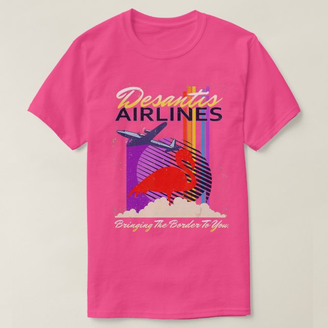 DeSantis Airlines Bringing The Border To You T-Shi T-Shirt (Design Front)