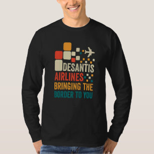 DeSantis Airlines Bringing the Border to You T-Shirt