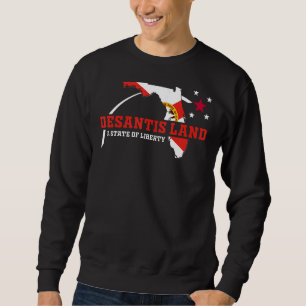 Desantisland State Of Liberty Florida Flag Map Pat Sweatshirt