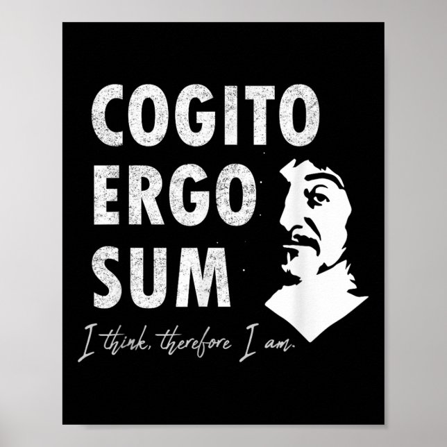 Descartes Cogito Ergo Sum Famous Philosophy Quote  Poster (Front)