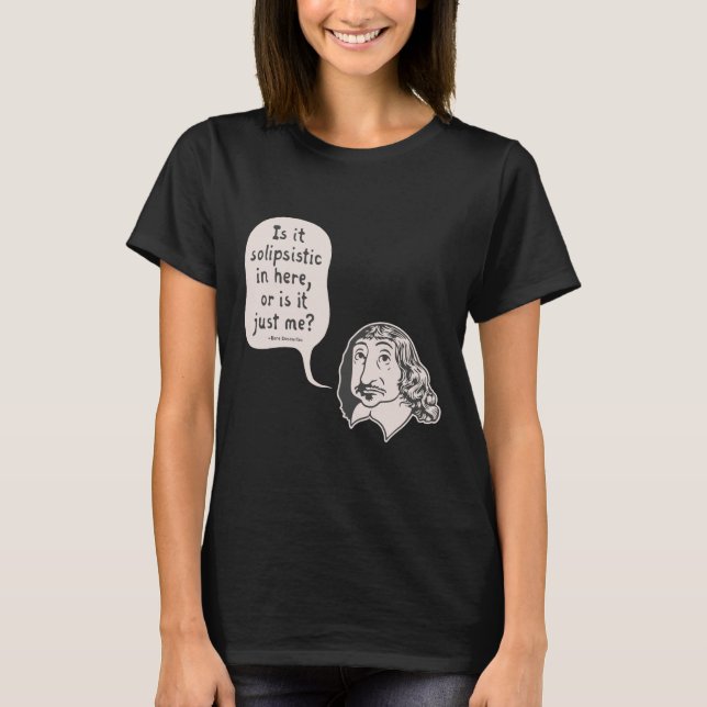 Descartes Solipsistic T-Shirt (Front)