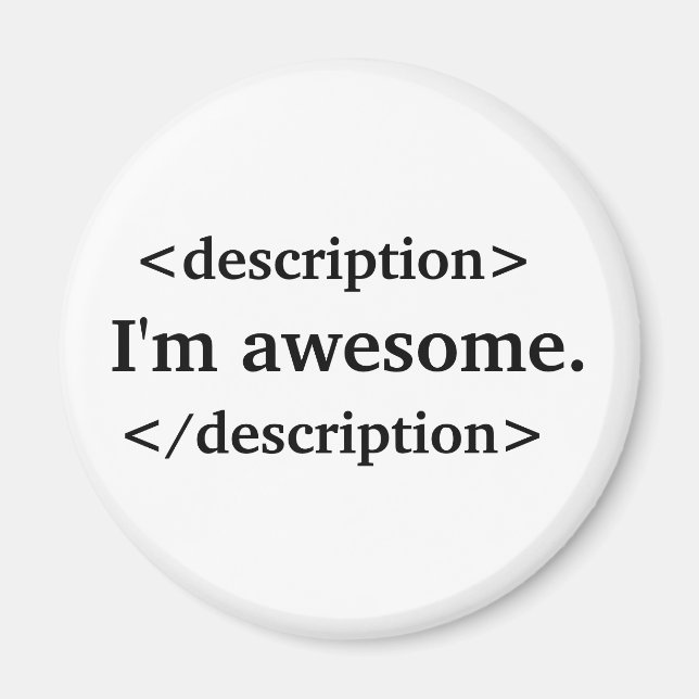 Description = I'm awesome Magnet (Front)