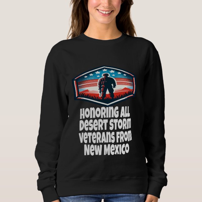 Desert Storm Honouring Desert Storm Veterans From  Sweatshirt (Front)