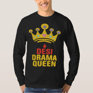 Desi Drama Queen Bollywood Sarcastic  Hindi Punjab T-Shirt