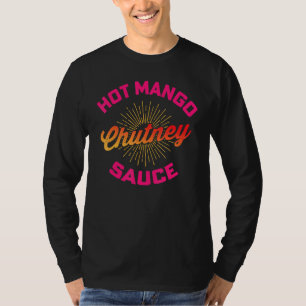 Desi Urdu Hindi Trending Hot Mango Chutney Sauce T-Shirt