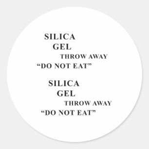 Desiccant Silica Gel Throw Away Do Not Eat Funny I Classic Round Sticker