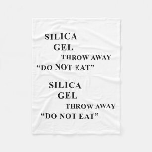 Desiccant Silica Gel Throw Away Do Not Eat Funny I Fleece Blanket