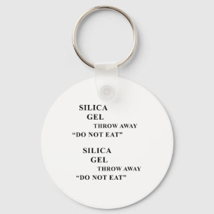 Desiccant Silica Gel Throw Away Do Not Eat Funny I Key Ring