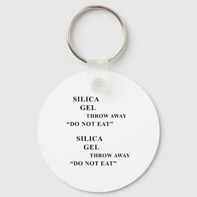 Desiccant Silica Gel Throw Away Do Not Eat Funny I Key Ring (Front)