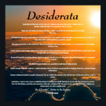 Desiderata, Inspiring Poem about Life Poster<br><div class="desc">This poster has a glorious picture of the sky above the clouds with a yellow hue from the sun, and the inspiring Desiderata (Latin for "things desired") poem by Max Ehrmann: Go placidly amid the noise and haste, and remember what peace there may be in silence. As far as possible,...</div>