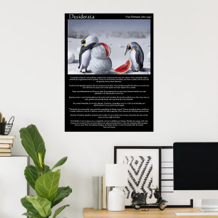 Desiderata Penguins Snow watermelon Posters