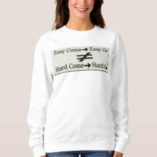 Design About Easy Work And Hard Work Relationship Sweatshirt