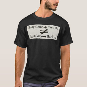 Design About Easy Work And Hard Work Relationship T-Shirt