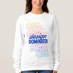 Design Dominator Repeat Design Sweatshirt