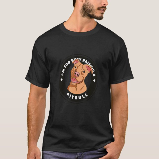 Design Featuring Pitbull Dog And   Quote T-Shirt (Front)