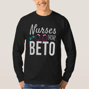Design For  Beto  Nurses For Beto People Democrats T-Shirt