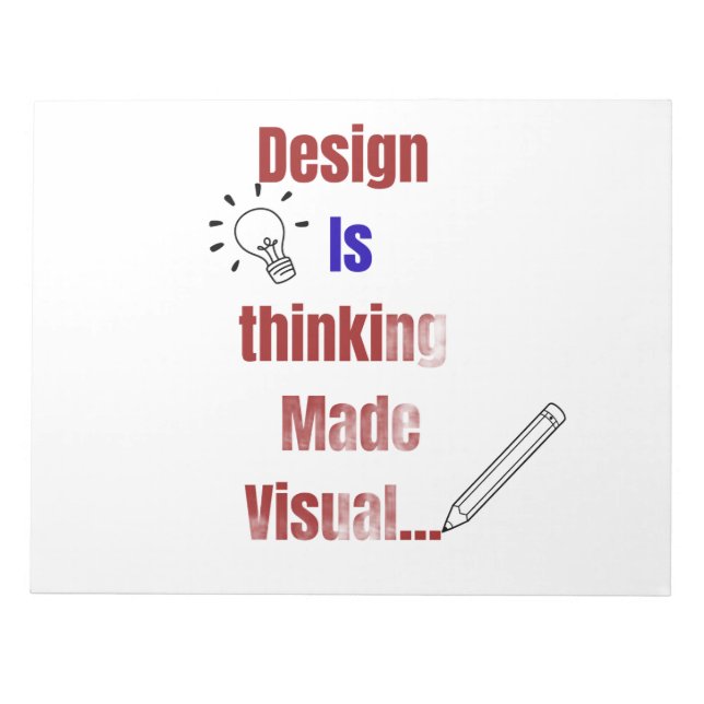Design Is Thinking Made Visual – Minimal Graphic D Notepad (Front)