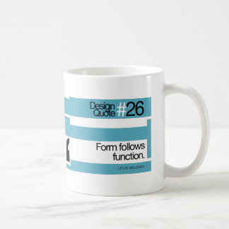Design Quote #26 - Form follows function. Coffee Mug
