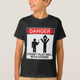 Design Shirt Danger Doesn' Play Well Others