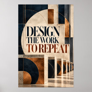 Design the Work to Repeat Abstract Geometric Typog Poster