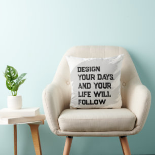 Design your days... cushion