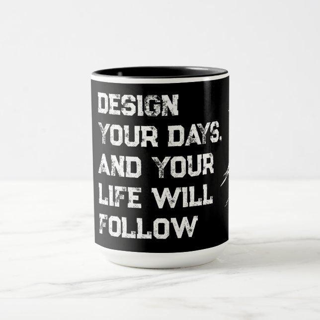 Design your days... mug (Center)