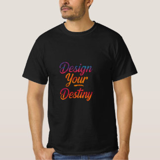Design Your Destiny T-Shirt