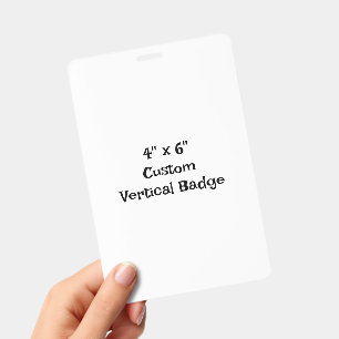 Design Your Own 4" x 6" Vertical Plastic ID Badge