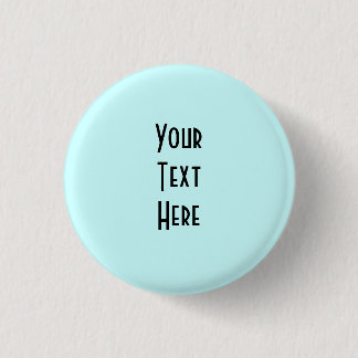 Design Your Own ~ Create Your Own Custom Gift 3 Cm Round Badge