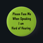 Design Your Own Hearing Loss Button<br><div class="desc">Here's a button you can use to customise your own message or leave it as is. Just fill in the blanks and it's just that easy.</div>