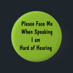 Design Your Own Hearing Loss Button<br><div class="desc">Here's a button you can use to customise your own message or leave it as is. Just fill in the blanks and it's just that easy.</div>