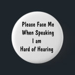 Design Your Own Hearing Loss Button<br><div class="desc">Here's a button you can use to customise your own message or leave it as is. Just fill in the blanks and it's just that easy.</div>
